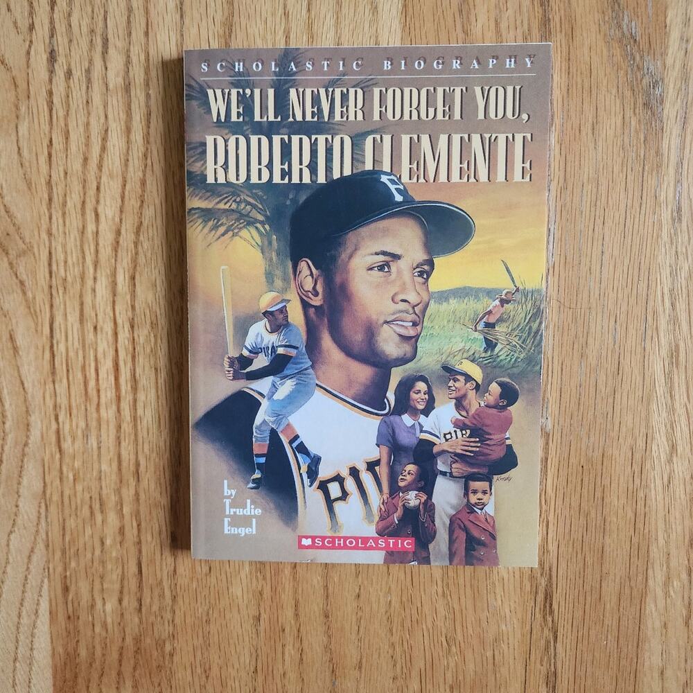 We'll Never Forget You, Roberto Clemente Scholastic Biography Children's Book